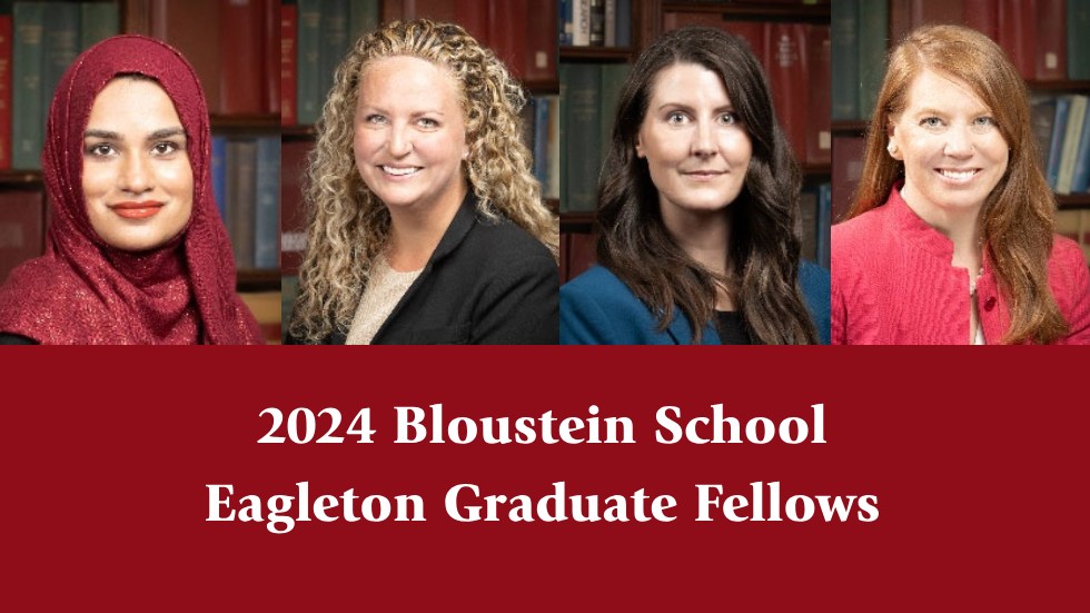 Four Bloustein Students Chosen As 2024 Eagleton Graduate Fellows ...