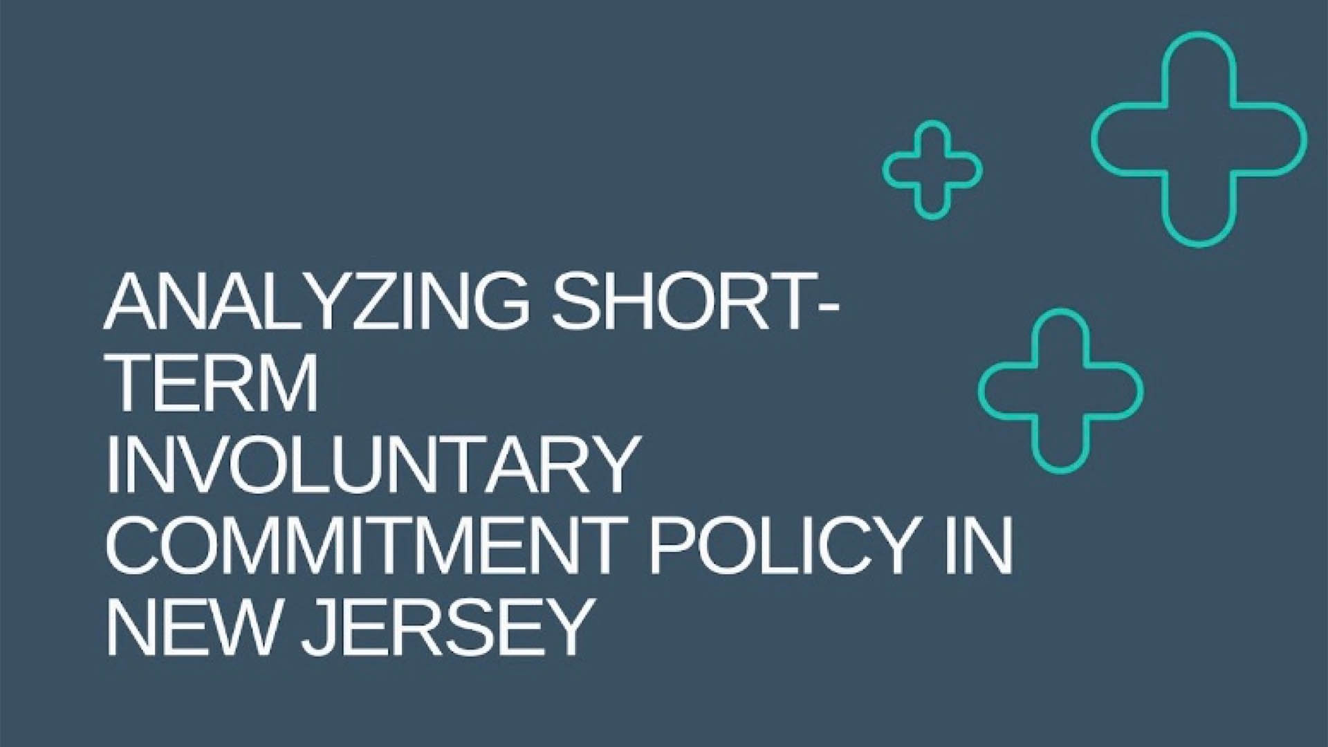 Analyzing Short-Term Involuntary Commitment Policy in New Jersey