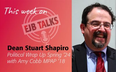EJB Talks: Political Update with Stuart Shapiro and Amy Cobb