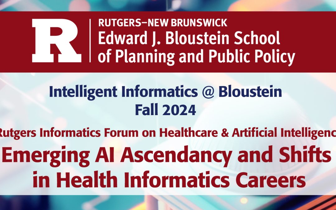 Intelligent Informatics @ Bloustein: Emerging AI Ascendancy and Shifts in Health Informatics Careers