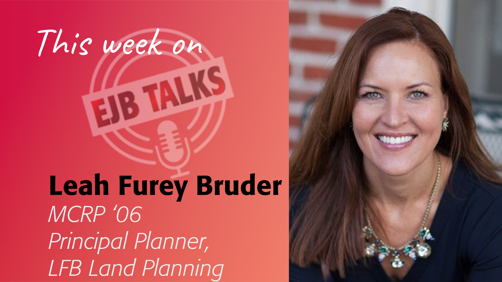 EJB Talks with Alumna and Advisory Board Member Leah Furey Bruder MCRP '06