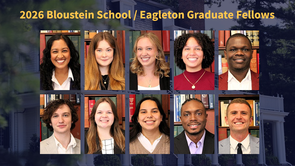 Bloustein Graduate Students are 2026 Eagleton Fellows