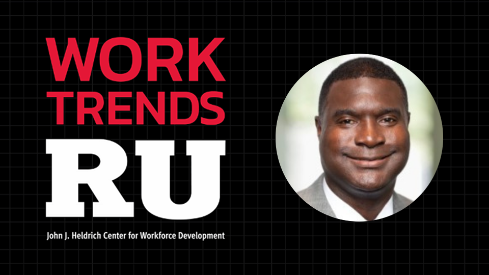 “Work Trends RU” Podcast with James Moore, Ph.D.