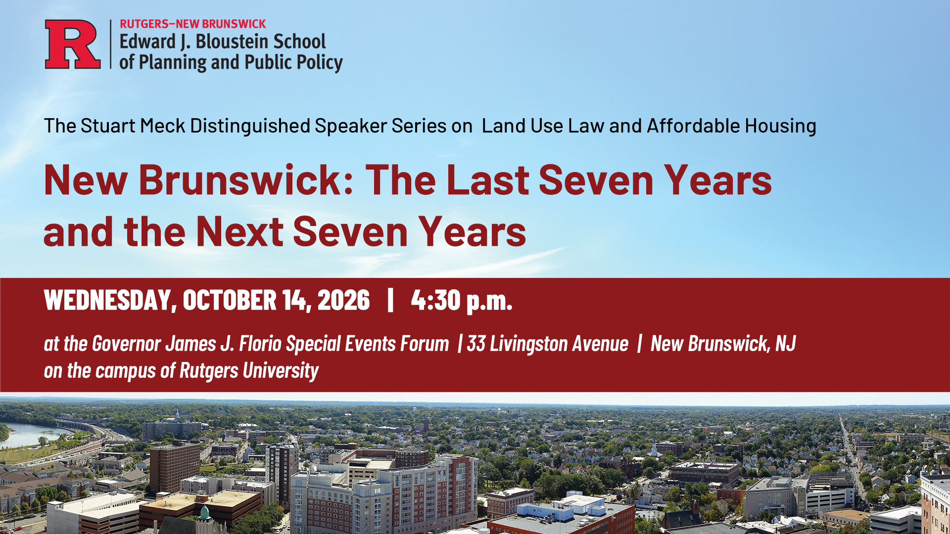 A blue sky background with an aerial panoramic view of the city of New Brunswick, NJ. Overlay text states The Stuart Meck Distinguished Speaker Series on Land Use Law and Affordable Housing. "New Brunswick: The Last Seven Years and the Next Seven Years." Wednesday, October 14, 2026, 4:30 p.m.