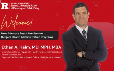 Rutgers Health Administration Welcomes Ethan Halm, MD, MPH, MBA, to Advisory Board